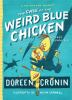 Book cover for "The case of the weird blue chicken".