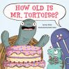 Book cover for "How old is Mr. Tortoise?"