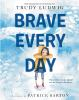 Book cover for "Brave every day"