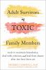 Book cover for "Adult survivors of toxic family members"