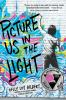 Book cover for "Picture us in the light"