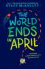 Book cover for "The world ends in April"