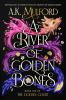 Book cover for "A river of golden bones"