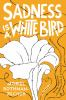 Book cover for "Sadness is a white bird"