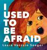 Book cover for "I used to be afraid"