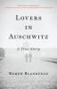 Book cover for "Lovers in Auschwitz"