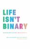 Book cover for "Life isn't binary"