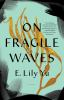 Book cover for "On fragile waves"