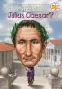 Book cover for "Who was Julius Caesar?".