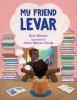 Book cover for "My friend LeVar"