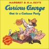 Book cover for "Margret & H.A. Rey's Curious George goes to a costume party".