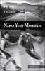 Book cover for "Name your mountain"