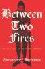 Book cover for "Between two fires"