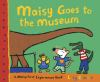 Book cover for "Maisy goes to the museum".