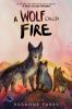 Book cover for "A wolf called Fire".