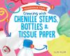 Book cover for "Creating with chenille stems, bottles & tissue paper"
