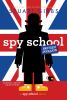 Book cover for "Spy School British invasion".