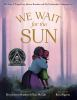 Book cover for "We wait for the sun"