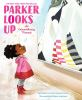 Book cover for "Parker looks up".