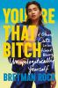 Book cover for "You're that bitch & other cute lessons about being unapologetically yourself"