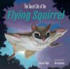 Book cover for "The secret life of the flying squirrel".
