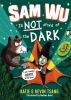 Book cover for "Sam Wu is not afraid of the dark".
