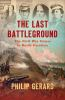 Book cover for "The last battleground"