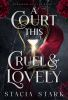 Book cover for "A court this cruel & lovely"