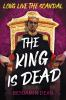 Book cover for "The king is dead"