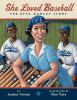 Book cover for "She loved baseball"