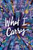 Book cover for "What I carry"