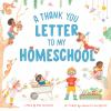 Book cover for "A thank you letter to my homeschool"