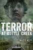 Book cover for "Terror at Bottle Creek"
