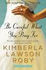 Book cover for "Be careful what you pray for".