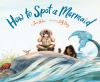 Book cover for "How to spot a mermaid"