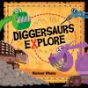 Book cover for "Diggersaurs explore!"