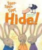 Book cover for "Tippy-tippy-tippy, hide!".