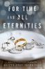 Book cover for "For time and all eternities".
