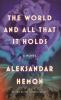 Book cover for "The world and all that it holds"