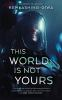 Book cover for "This world is not yours"