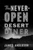 Book cover for "The Never-Open Desert Diner".