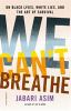 Book cover for "We can't breathe"