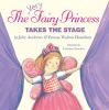 Book cover for "The very fairy princess takes the stage".