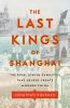 Book cover for "The last kings of Shanghai"