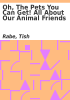 Book cover for "Oh, the Pets You Can Get! All about Our Animal Friends".