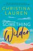 Book cover for "Something wilder"