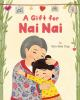 Book cover for "A gift for Nai Nai"