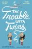 Book cover for "The trouble with twins"