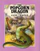 Book cover for "The popcorn dragon"