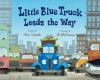 Book cover for "Little Blue Truck leads the way".